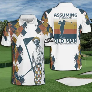 Golf Argyle Assuming I’m Just An Old Man Was Your First Mistake Polo Shirt Personalized Golf Polo Men Shirt