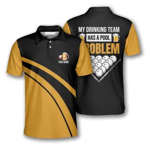 My Drinking Team Has a Pool Problem Custom Billiard Shirts for Men, Billiard Polo Shirt, Drink Beer Shirt