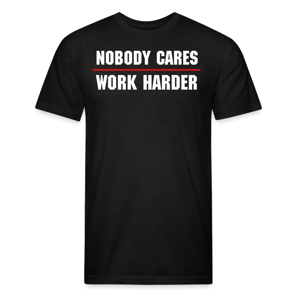 Nobody Cares Work Harder T-Shirt