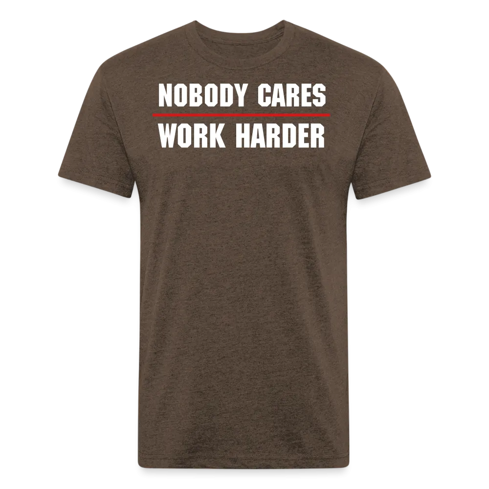 Nobody Cares Work Harder T-Shirt