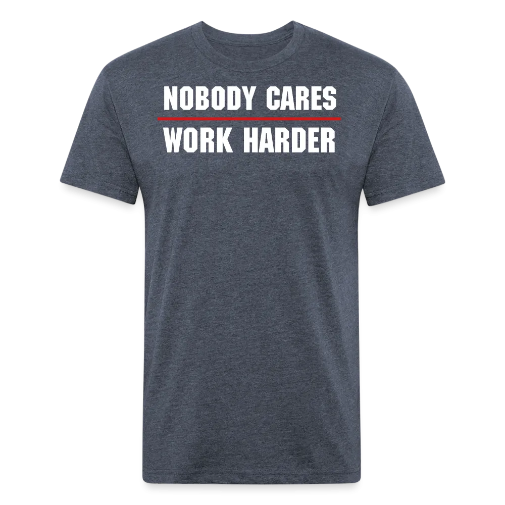 Nobody Cares Work Harder T-Shirt