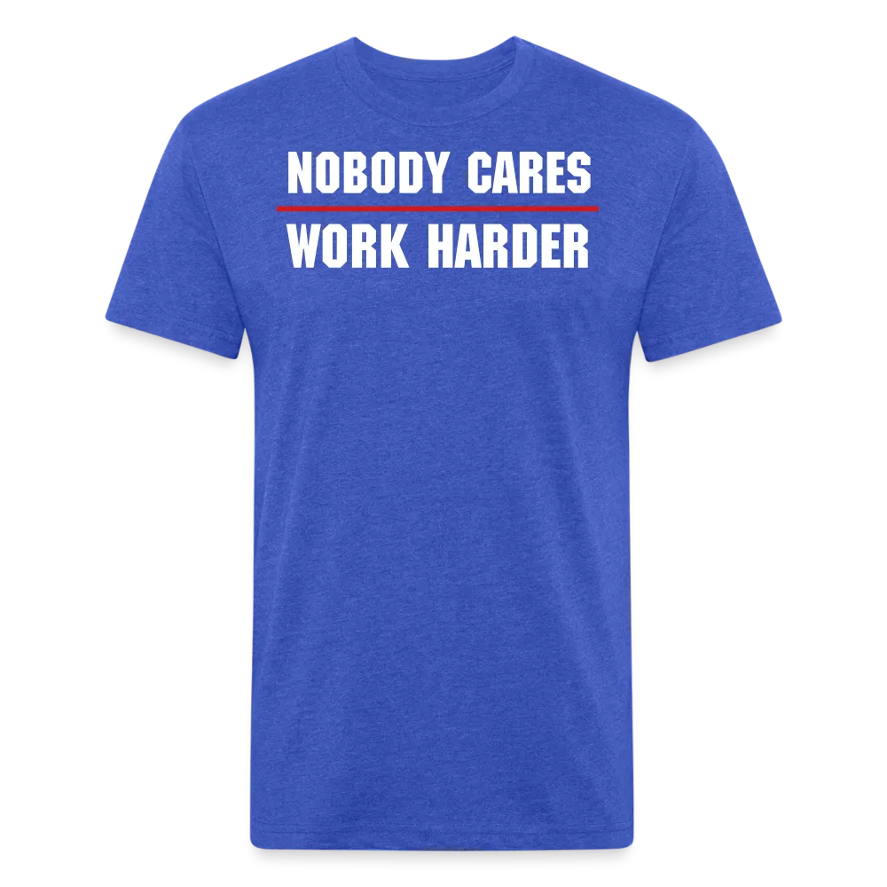 Nobody Cares Work Harder T-Shirt